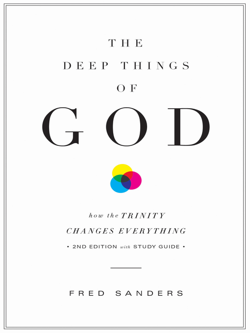 Title details for The Deep Things of God () by Fred Sanders - Wait list